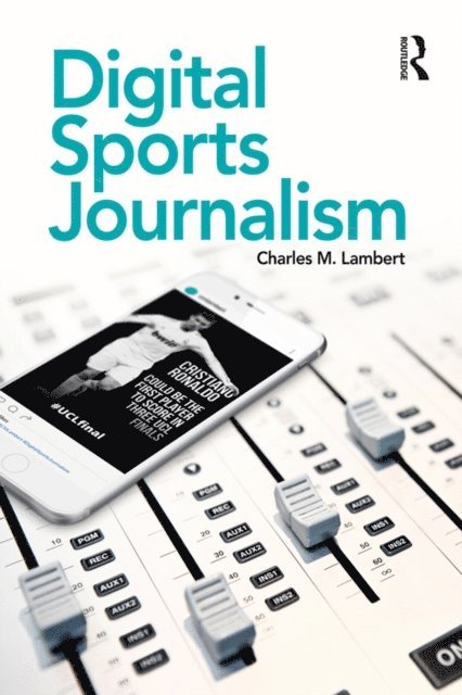 Charles Lambert - Digital Sports Journalism, E-bok