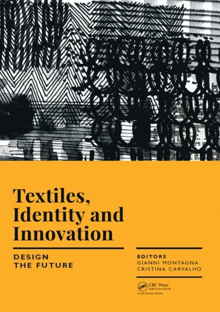 Cristina Carvalho, Gianni Montagna - Textiles, Identity and Innovation: Design the Future, E-bok