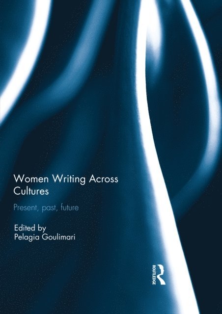 Pelagia Goulimari - Women Writing Across Cultures, E-bok