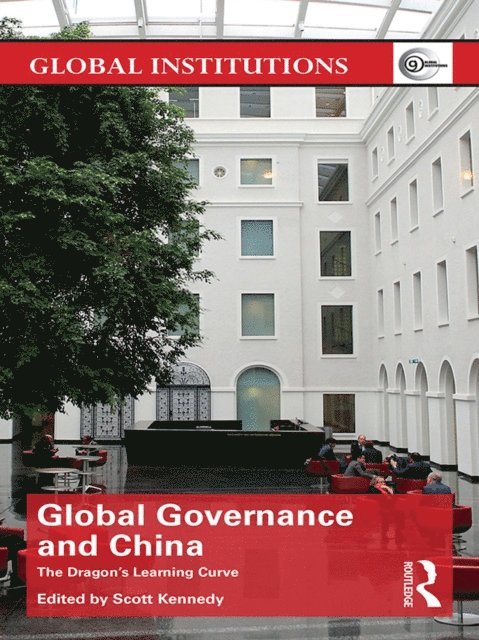 Scott Kennedy - Global Governance and China, E-bok
