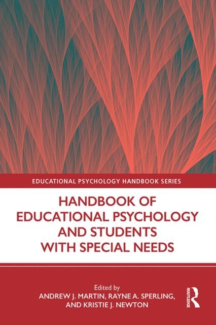 Kristie J. Newton, Rayne A. Sperling, Andrew J. Martin - Handbook of Educational Psychology and Students with Special Needs, E-bok