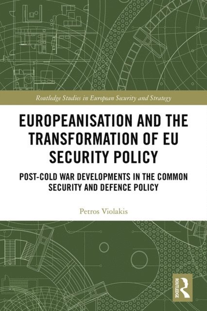 Petros Violakis - Europeanisation and the Transformation of EU Security Policy, E-bok