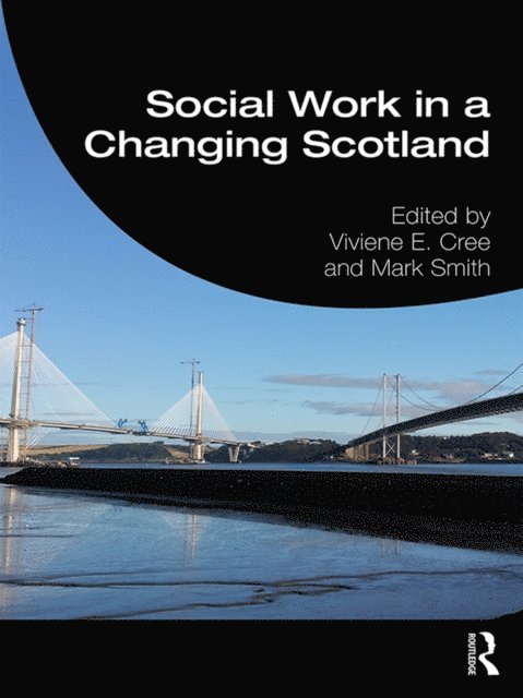 Mark Smith, Viviene E. Cree - Social Work in a Changing Scotland, E-bok
