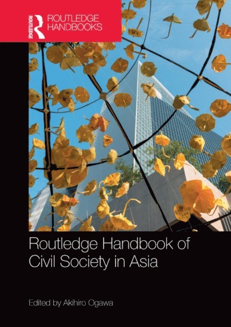 Akihiro Ogawa - Routledge Handbook of Civil Society in Asia, E-bok