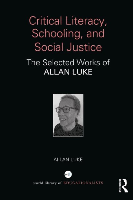 Allan Luke - Critical Literacy, Schooling, and Social Justice, E-bok
