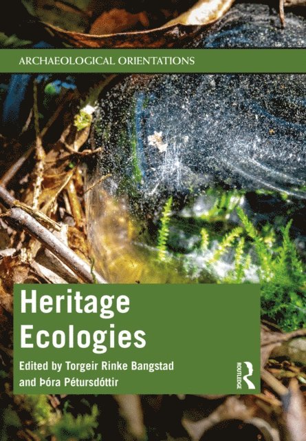 Þora Petursdottir, Torgeir Rinke Bangstad - Heritage Ecologies, E-bok