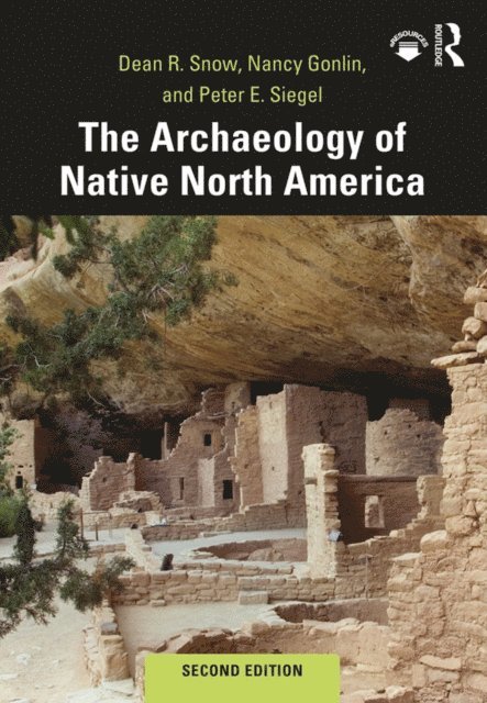 Peter Siegel, Nancy Gonlin, Dean Snow - Archaeology of Native North America, E-bok