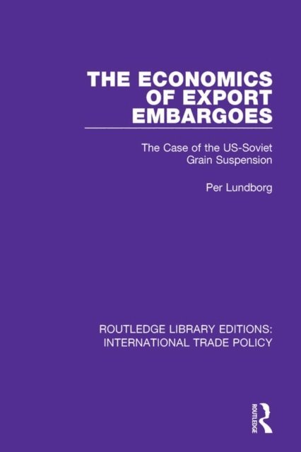 Per Lundborg - Economics of Export Embargoes, E-bok