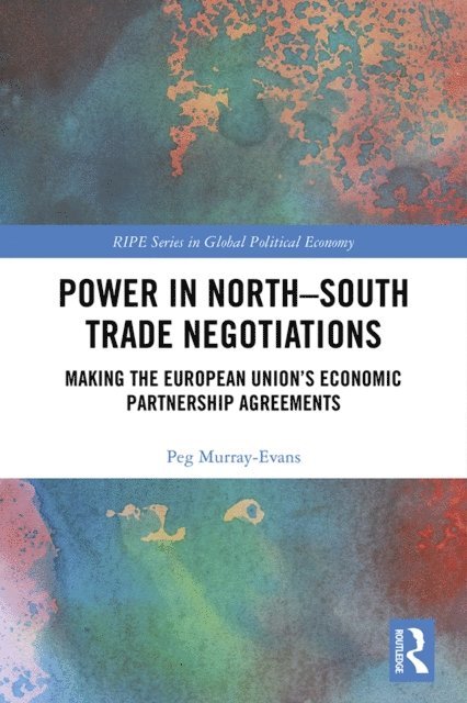 Peg Murray-Evans - Power in North-South Trade Negotiations, E-bok