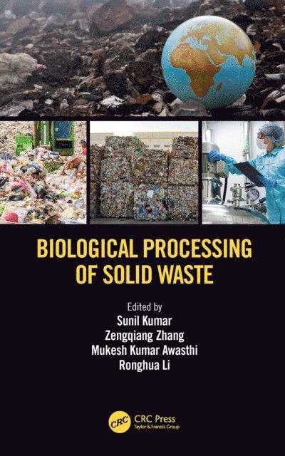Ronghua Li, Mukesh Kumar Awasthi, Zengqiang Zhang, Sunil Kumar - Biological Processing of Solid Waste, E-bok