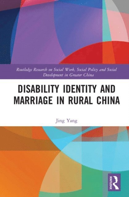 Jing Yang - Disability Identity and Marriage in Rural China, E-bok