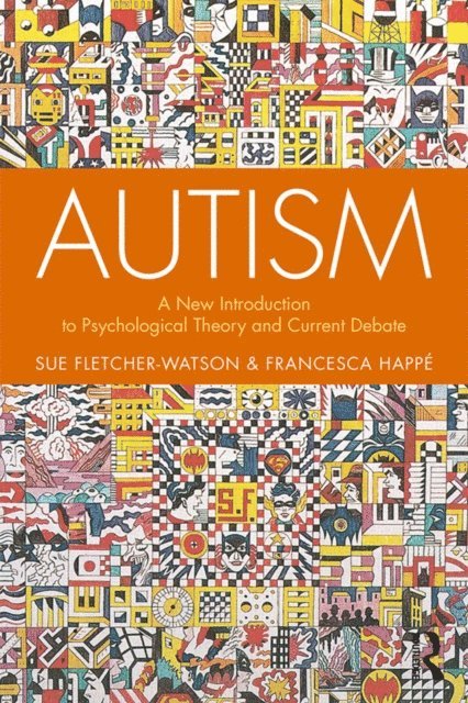 Francesca Happe, Sue Fletcher-Watson - Autism, E-bok