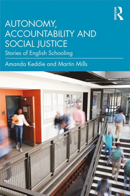 Martin Mills, Amanda Keddie - Autonomy, Accountability and Social Justice, E-bok