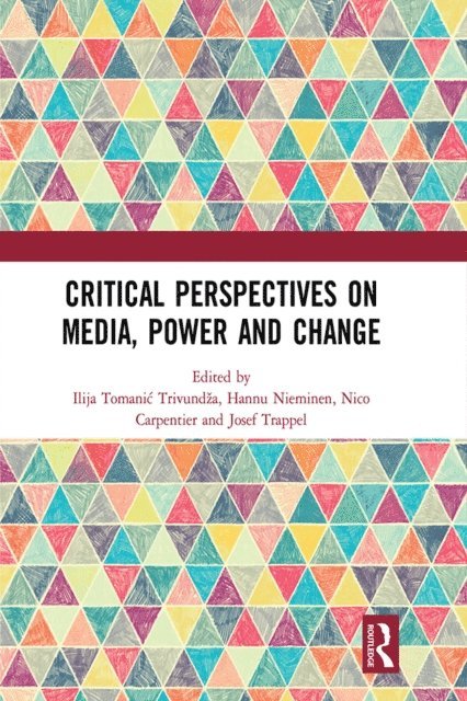 Josef Trappel, Nico Carpentier, Hannu Nieminen, Ilija Tomanic Trivundza - Critical Perspectives on Media, Power and Change, E-bok