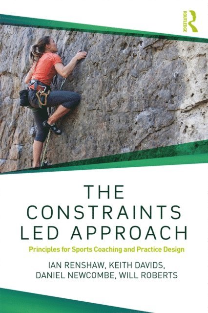 Will Roberts, Daniel Newcombe, Keith Davids, Ian Renshaw - Constraints-Led Approach, E-bok