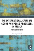 The International Criminal Court and Peace Processes in Africa
