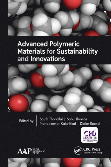 Didier Rouxel, Nandakumar Kalarikkal, Sabu Thomas, Sajith Thottathil - Advanced Polymeric Materials for Sustainability and Innovations, E-bok