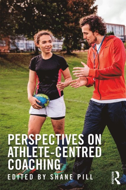 Shane Pill - Perspectives on Athlete-Centred Coaching, E-bok