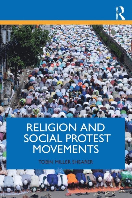 Tobin Miller Shearer - Religion and Social Protest Movements, E-bok