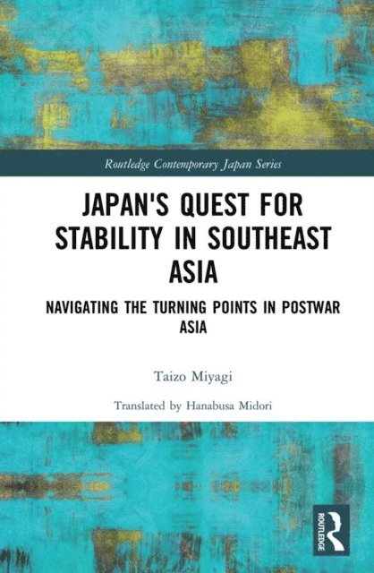 Taizo Miyagi - Japan's Quest for Stability in Southeast Asia, E-bok
