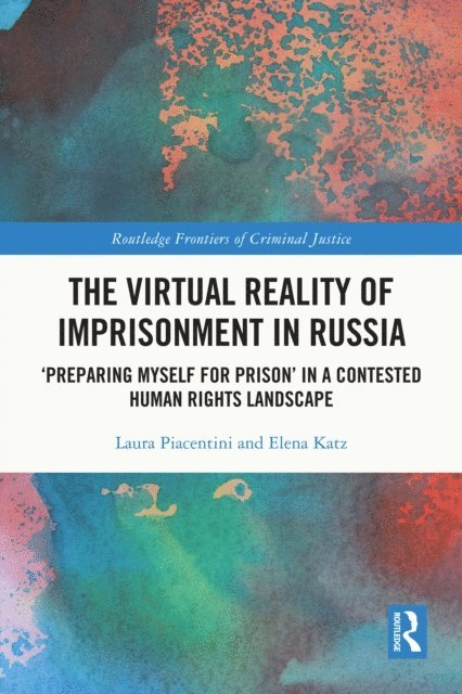 Elena Katz, Laura Piacentini - Virtual Reality of Imprisonment in Russia, E-bok