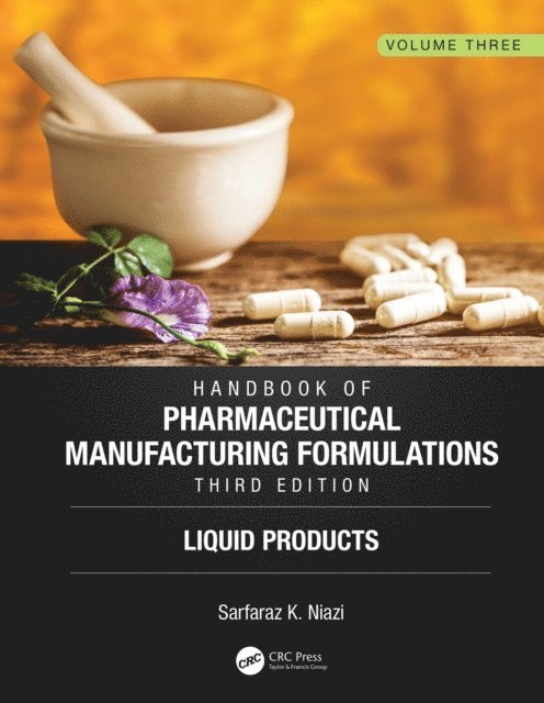 Sarfaraz K. Niazi - Handbook of Pharmaceutical Manufacturing Formulations, Third Edition, E-bok