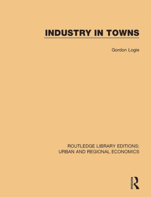Gordon Logie - Industry in Towns, E-bok
