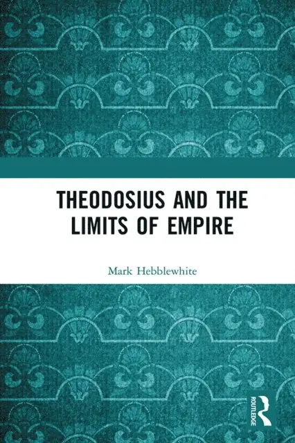 Mark Hebblewhite - Theodosius and the Limits of Empire, E-bok. Tillgänglighet: Lägg i varukorg