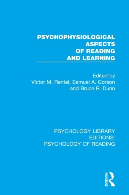 Bruce R. Dunn, Samuel A. Corson, Victor M. Rentel - Psychophysiological Aspects of Reading and Learning, E-bok
