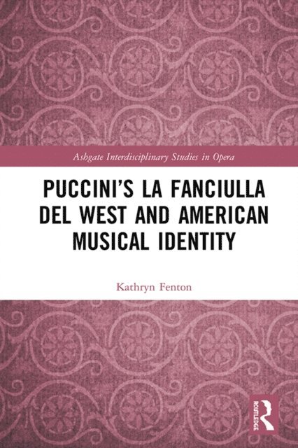 Kathryn Fenton - Puccini's La fanciulla del West and American Musical Identity, E-bok