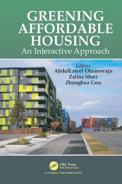 Zhonghua Gou, Zalina Shari, Abdullateef Olanrewaju - Greening Affordable Housing, E-bok