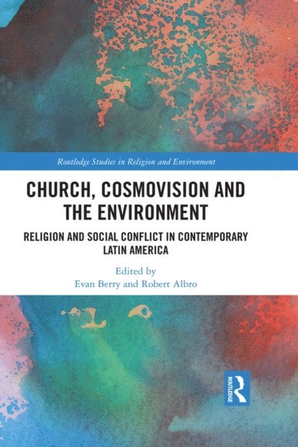 Robert Albro, Evan Berry - Church, Cosmovision and the Environment, E-bok
