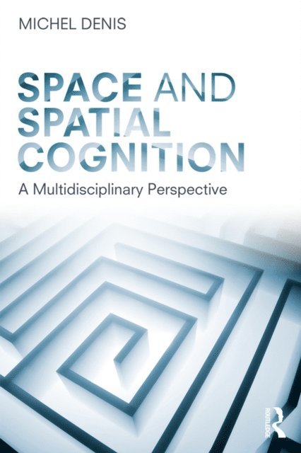 Michel Denis - Space and Spatial Cognition, E-bok