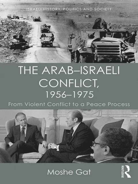 Moshe Gat - Arab-Israeli Conflict, 1956-1975, E-bok. Tillgänglighet: Lägg i varukorg