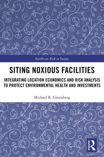 Michael R Greenberg - Siting Noxious Facilities, E-bok