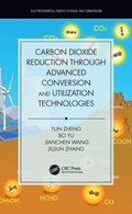 Carbon Dioxide Reduction through Advanced Conversion and Utilization Technologies