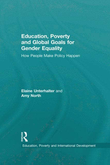 Amy North, Elaine Unterhalter - Education, Poverty and Global Goals for Gender Equality, E-bok