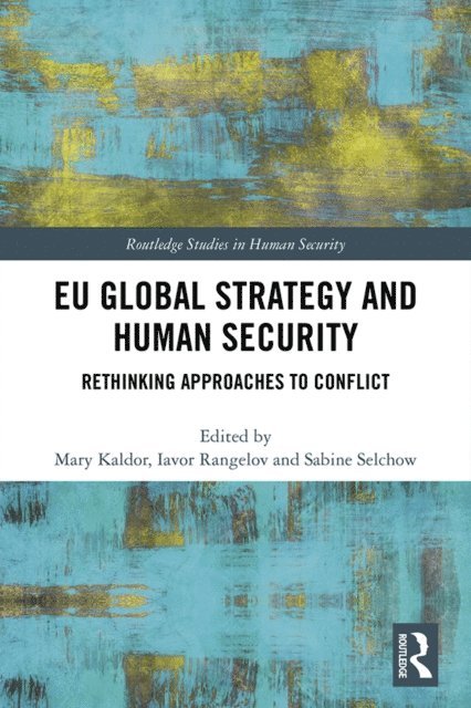 Sabine Selchow, Iavor Rangelov, Mary Kaldor - EU Global Strategy and Human Security, E-bok