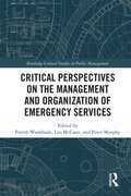 Critical Perspectives on the Management and Organization of Emergency Services