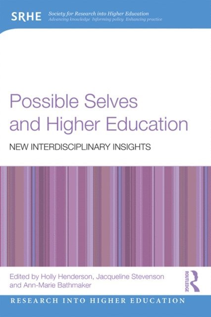 Ann-Marie Bathmaker, Jacqueline Stevenson, Holly Henderson - Possible Selves and Higher Education, E-bok