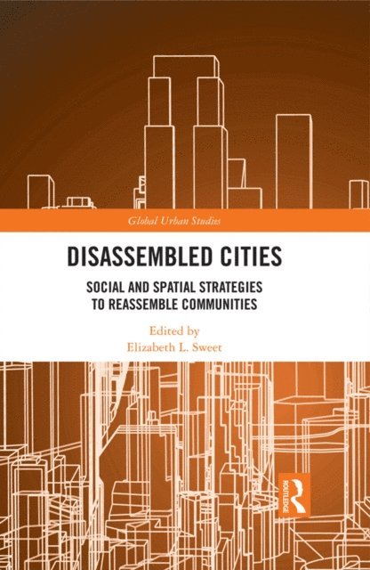 Elizabeth L. Sweet - Disassembled Cities, E-bok