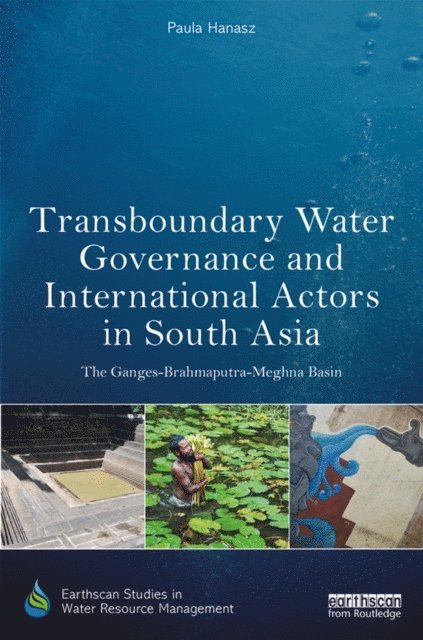 Paula Hanasz - Transboundary Water Governance and International Actors in South Asia, E-bok