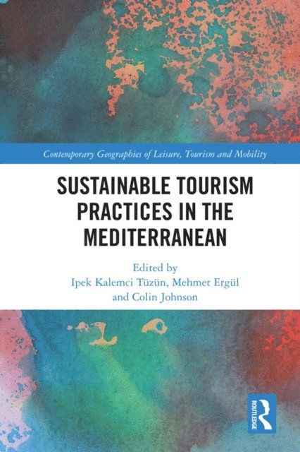 Colin Johnson, Mehmet ErgAl, Ipek TAzAn - Sustainable Tourism Practices in the Mediterranean, E-bok