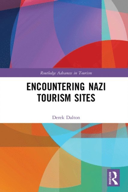 Derek Dalton - Encountering Nazi Tourism Sites, E-bok