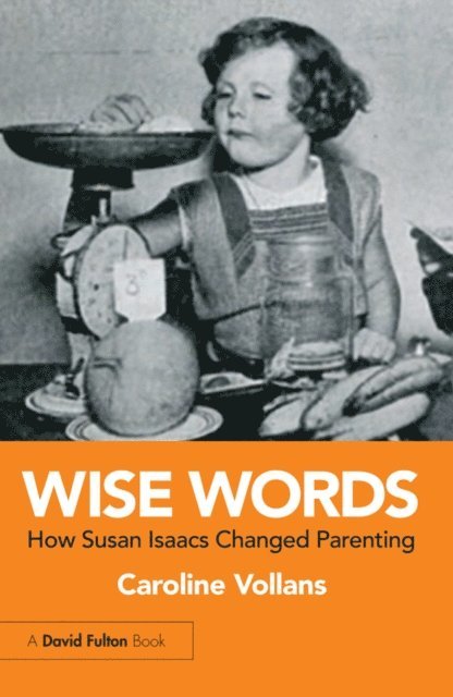 Caroline Vollans - Wise Words: How Susan Isaacs Changed Parenting, E-bok