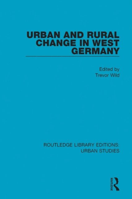 Trevor Wild - Urban and Rural Change in West Germany, E-bok