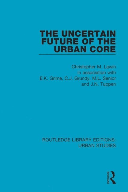 Christopher M. Law - Uncertain Future of the Urban Core, E-bok