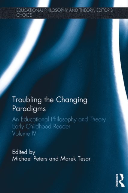 Marek Tesar, Michael Peters - Troubling the Changing Paradigms, E-bok