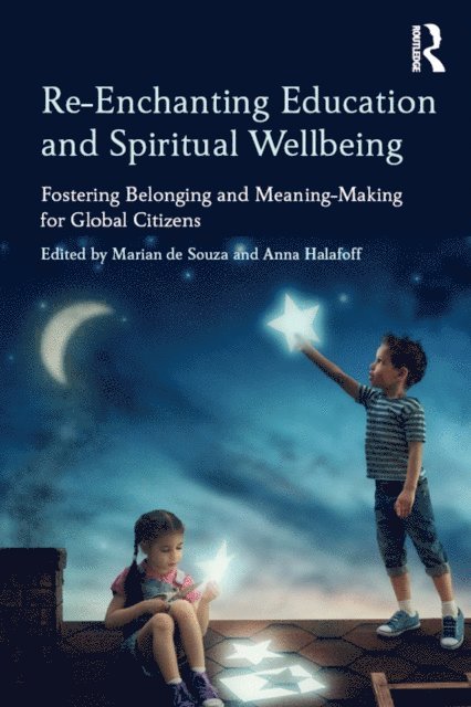 Anna Halafoff, Marian de Souza - Re-Enchanting Education and Spiritual Wellbeing, E-bok