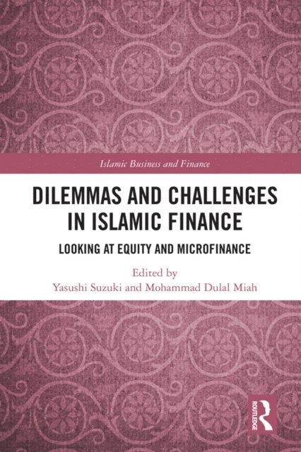 Mohammad Dulal Miah, Yasushi Suzuki - Dilemmas and Challenges in Islamic Finance, E-bok